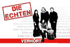 DIE ECHTEN Verhört